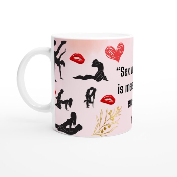 Keramisk mugg – “Sex without love is merely healthy exercise.” – En pikant present för den vågade!